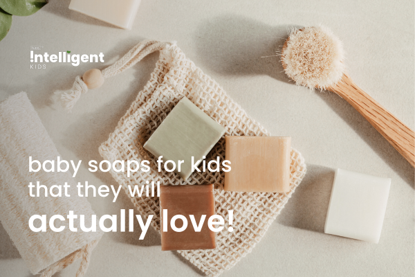 When it comes to your baby, you got to choose the right soap!