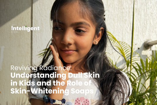 Understanding Dull Skin in Kids and the Role of Skin-Whitening Soaps