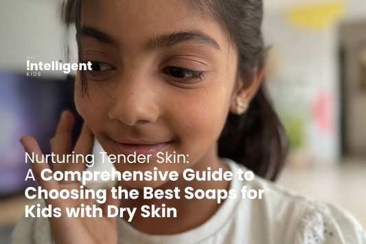A Comprehensive Guide to Choosing the Best Soaps for Kids with Dry Skin