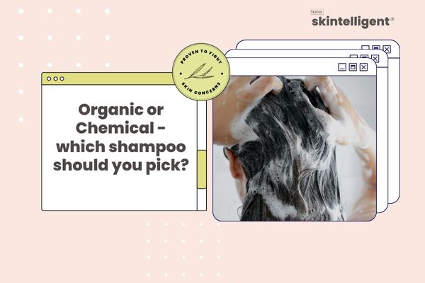 Why choose organic shampoo over Chemical Ones