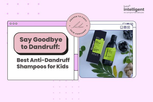 Say Goodbye to Dandruff: Best Anti-Dandruff Shampoos for Kids