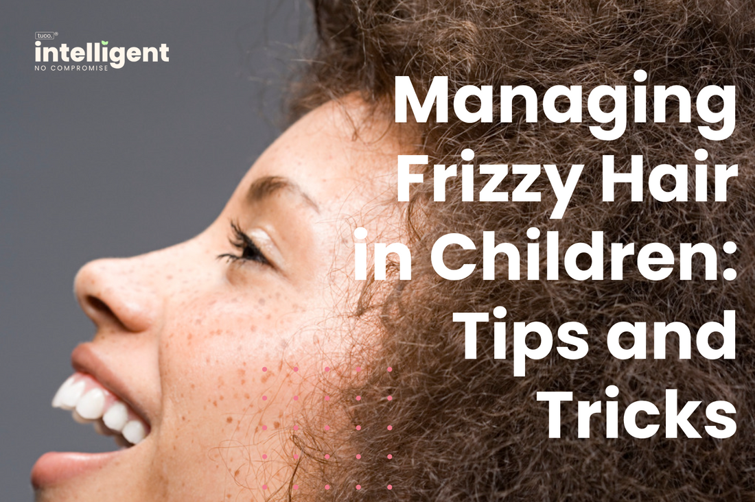 Managing Frizzy Hair in Children: Tips and Tricks