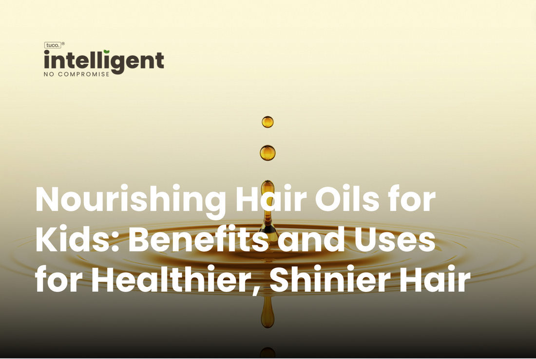 Nourishing Hair Oils for Kids: Benefits and Uses for Healthier, Shinier Hair