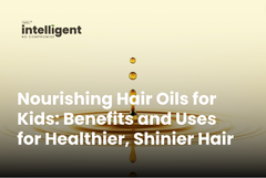 Nourishing Hair Oils for Kids: Benefits and Uses for Healthier, Shinier Hair