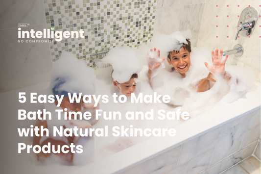 5 Easy Ways to Make Bath Time Fun and Safe with Natural Skincare Products