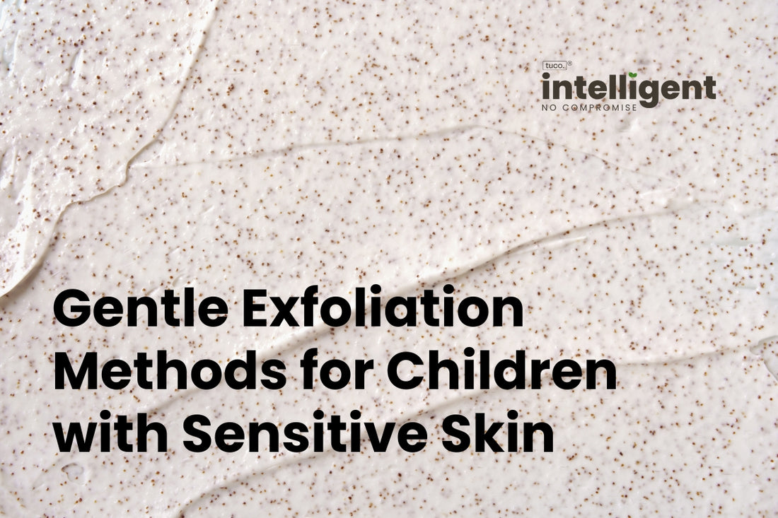 Gentle Exfoliation Methods for Children with Sensitive Skin