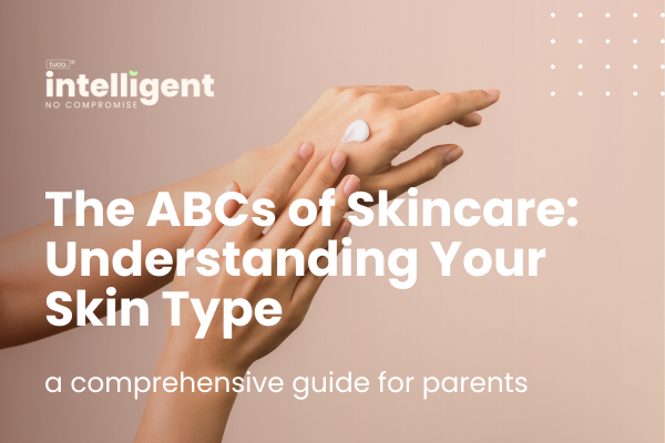 The ABCs of Skincare: Understanding Your Skin Type